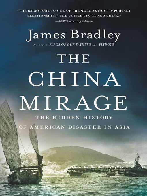 Title details for The China Mirage by James Bradley - Available